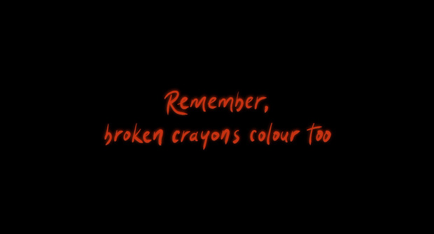 Bild:  Remember, broken crayons colour too (Filmstills)