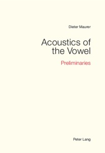 Picture: Acoustics of the Vowel: Preliminaries