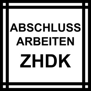Picture: ZHdK-Abschlussarbeiten – Direkteinstieg