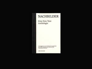 Picture: Nachbilder. Eine Foto Text Anthologie