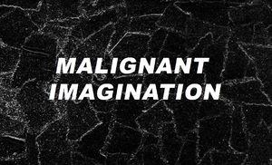 Bild:  Malignant Imagination