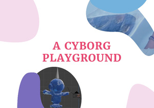 Bild:  A Cyborg Playground