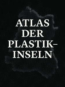 Bild:  Atlas der Plastikinseln
