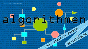 Bild:  "Destination Digital"-Workshop "Algorithmen – Was tun sie und wie gehen wir damit um?" Illustration