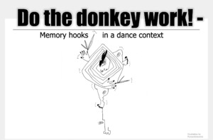 Picture: Do the donkey work! - Memory hooks in a dance context