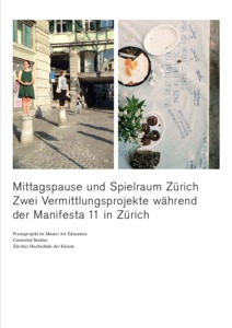 Bild:  Dokumentation Praxisprojekt Manifesta 11: Mittagspause und Spielraum Zürich