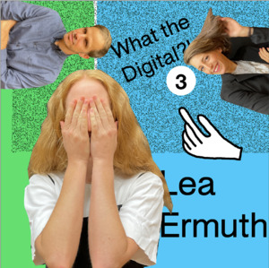 Picture: What the Digital?! 3 ━ Gespräch mit Lea Ermuth über Profilicity Bild