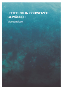 Bild:  Littering in Schweizer Gewässer - Videoanalyse