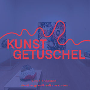 Picture: KUNSTGETUSCHEL – Vielstimmige Audiowalks im Museum