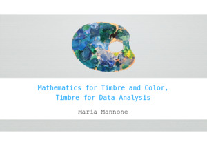 Picture: Mathematics for Timbre and Color, Timbre for Data Analysis